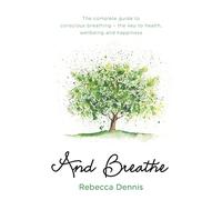 And Breathe Rebecca Dennis, (Auteur)
