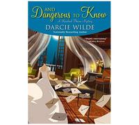 And Dangerous To Know