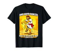 and David Danced with All His Might Funny Scripture Citation T-Shirt