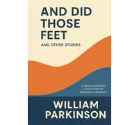 And Did Those Feet: and other stories
