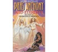 And Eternity, Incarnations of Immortality Piers Anthony (Auteur)