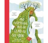 And Everything Will Be Glad to See You by Ella Risbridger Ella Risbridger (Auteur)