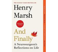 And Finally: A Neurosurgeon’s Reflections on Life