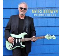 Myles Goodwyn - Myles Goodwyn and Friends of the Blues [New CD]