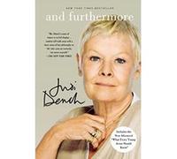 And Furthermore Dench, Judi (Auteur)