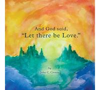 And God Said, "Let There Be Love.