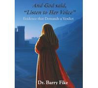 And God Said, “Listen to Her Voice”: Evidence That Demands A Verdict