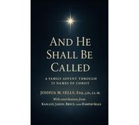 And He Shall Be Called: A Family Advent through 25 Names of Christ