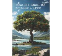 And He Shall be Like a Tree: Psalm 1