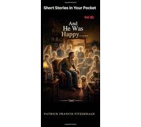 And He Was Happy ....: Short Stories in Your Pocket Vol 81