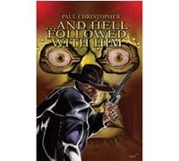 And Hell Followed With Him Paul Christopher (Auteur)