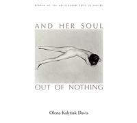 And Her Soul Out of Nothing, Brittingham Prize in Poetry Olena Kalytiak Davis (Auteur)