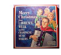 And His Champagne Music Makers* - Merry Christmas From Lawrence Welk And His Champagne Music Makers