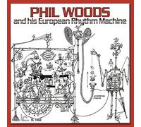 Phil Woods – Phil Woods and His European Rhythm Machine – CD