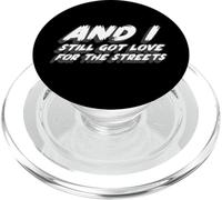and I Still Got Love for The Streets | 90's Music PopSockets PopGrip pour MagSafe