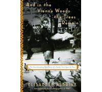 And in the Vienna Woods the Trees Remain: The Heartbreaking True Story of a Family Torn Apart by War
