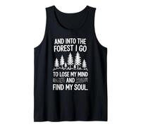 And Into The Forest I Go To Lose My Mind And Find My Soul Débardeur