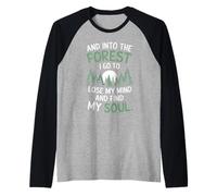 and Into The Forest I Go to Lose My Mind and Find My Soul Manche Raglan