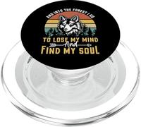 and Into The Forest I Go to Lose My Mind and Find My Soul PopSockets PopGrip pour MagSafe