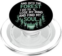 and Into The Forest I Go to Lose My Mind and Find My Soul PopSockets PopGrip pour MagSafe