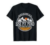 and Into The Forest I Go to Lose My Mind and Find My Soul T-Shirt