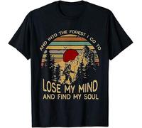 and Into The Forest I Go to Lose My Mind & Find My Soul Tee Manches Courtes(Large)