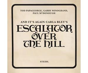 And It’s Again: Carla Bley’s Escalator over the Hill
