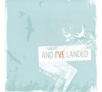 And I've Landed - Love Story