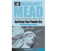 And Keep Your Powder Dry by Margaret Mead Margaret Mead (Auteur)