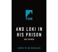 And Loki in His Prison - Ada Palmer - Tor Books - ebook (ePub) - Livre