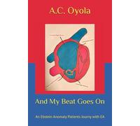And My Beat Goes On: An Ebstein Anomaly Patients Journy with EA
