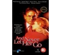 And Never Let Her Go