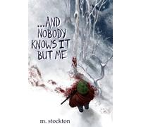 ...And Nobody Knows It But Me