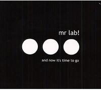 Mr Lab! - and Now It's Time to go [Import]