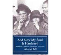 And Now My Soul Is Hardened Alan M. Ball (Auteur)