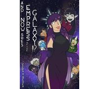 And... Now She's Empress of the Galaxy!?