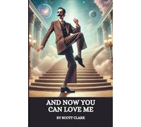 And Now You Can Love Me: A Thriller Laced with Truth, Trauma, and One Man’s Reckoning