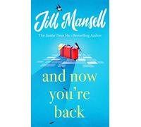 And Now You're Back: The most heart-warming and romantic read of 2021!