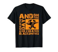 and on The Eighth Day God Created Blacksmiths Forgeron T-Shirt Graphique avec Valeur