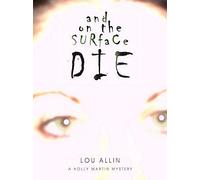 And On The Surface Die