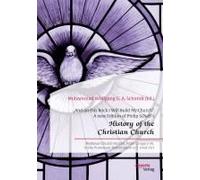 And On This Rock I Will Build My Church". A New Edition Of Philip Schaff's "History Of The Christian Church
