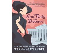 And Only to Deceive (A Lady Emily Mystery) Alexander, Tasha (Auteur)