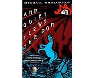 And Quiet Flows the Don Mikhail Aleksandrovich Solokhov (Auteur)