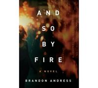 And So By Fire