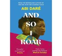 And so I roar Abi Daré (Auteur)