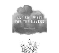 And So I Wait For The Ravens