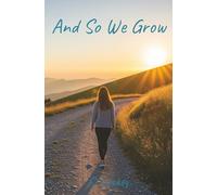 And So We Grow: Stories of Young Women overcoming their challenges