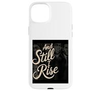 and Still I Rise Melanin Black History Race Justice Women Coque pour iPhone 15 Plus