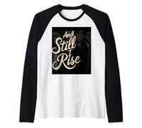 and Still I Rise Melanin Black History Race Justice Women Manche Raglan