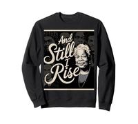 and Still I Rise Melanin Black History Race Justice Women Sweatshirt